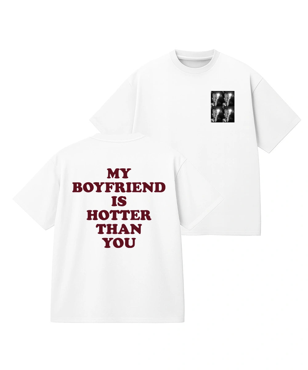 Boyfriend Hotter Than You PERSONALIZABLE