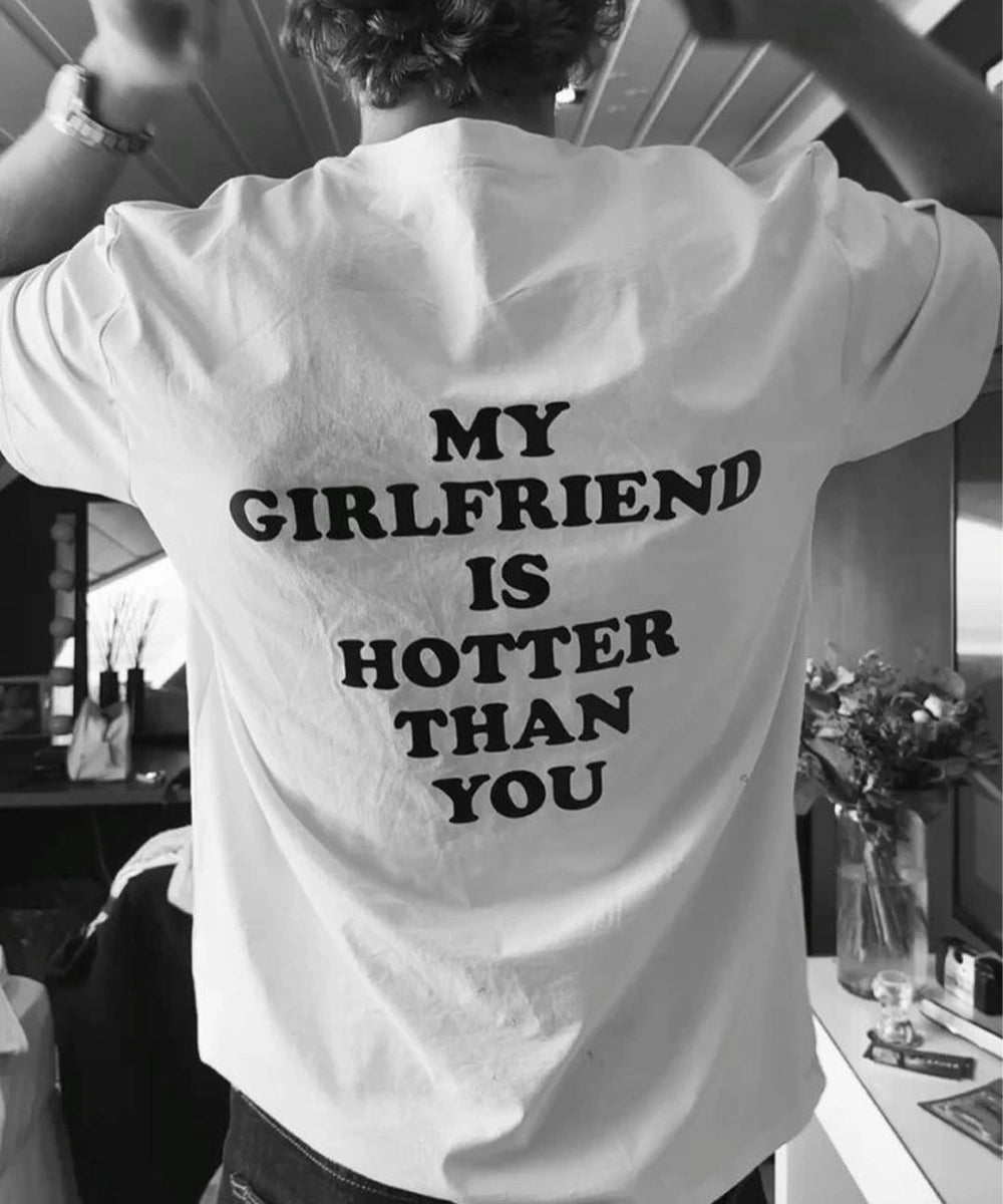 Girlfriend Hotter Than You PERSONALIZABLE