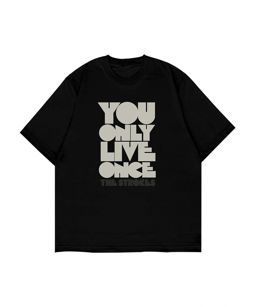 You only live once