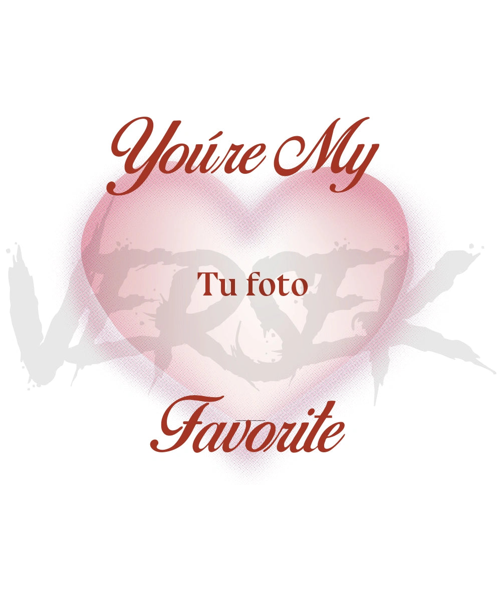 You are my favorite personalizable